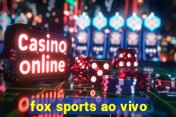 fox sports ao vivo