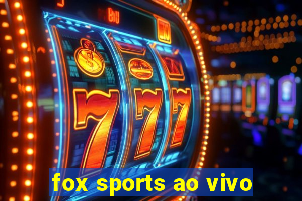 fox sports ao vivo