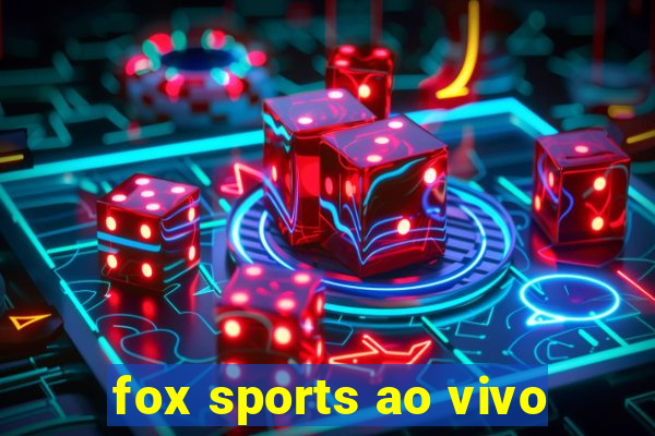 fox sports ao vivo