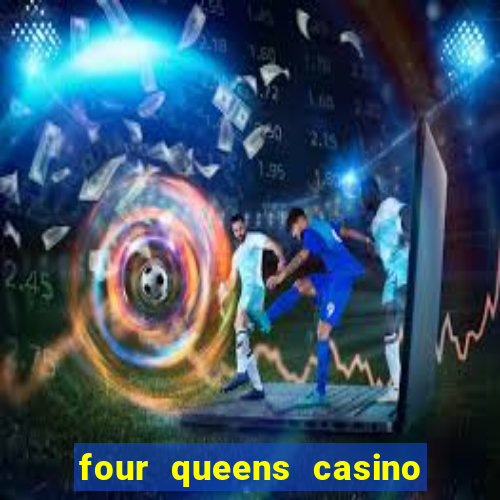 four queens casino las vegas nv