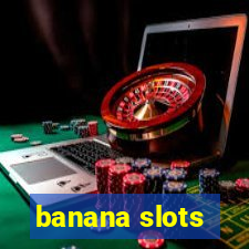 banana slots