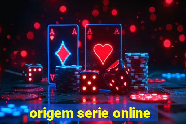 origem serie online