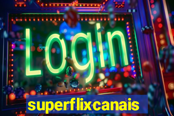 superflixcanais