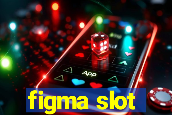 figma slot