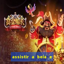 assistir a bela e a fera 1991 online dublado