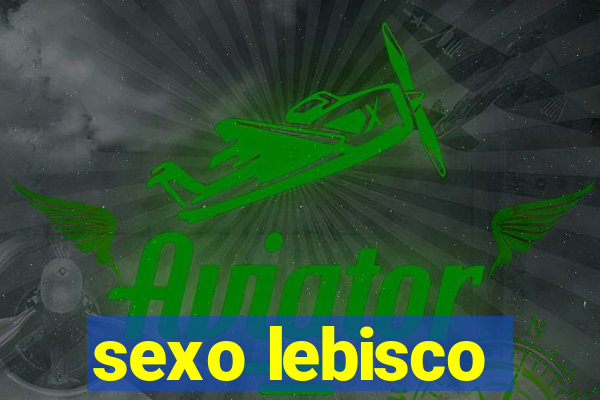 sexo lebisco