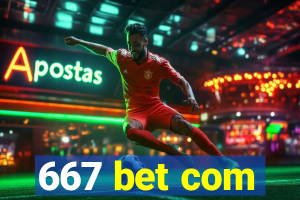 667 bet com