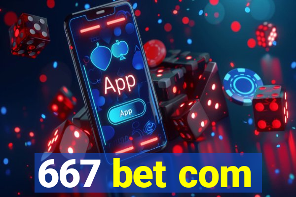 667 bet com