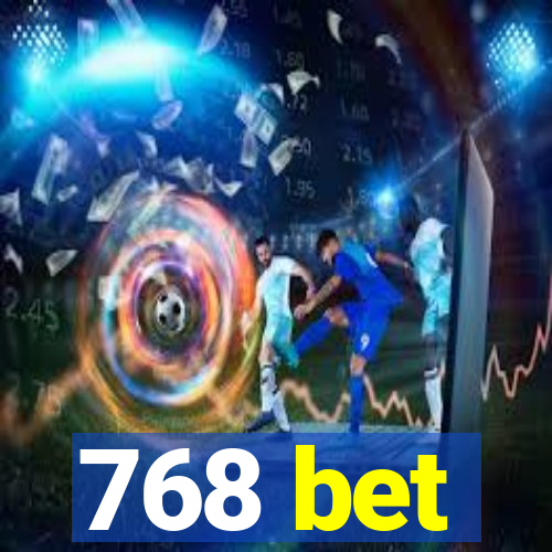 768 bet