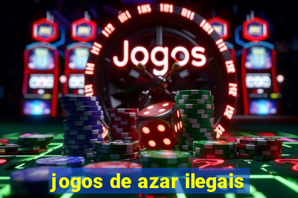 jogos de azar ilegais