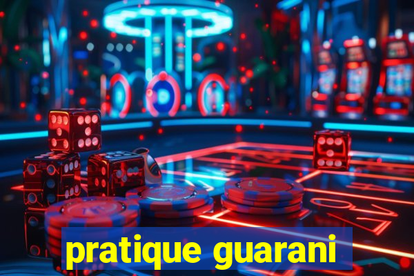 pratique guarani