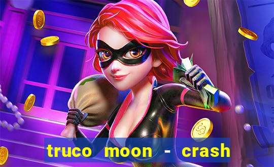 truco moon - crash & poker