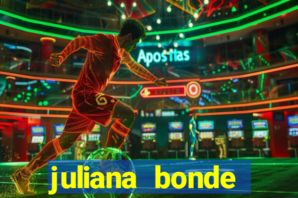 juliana bonde mostra tudo