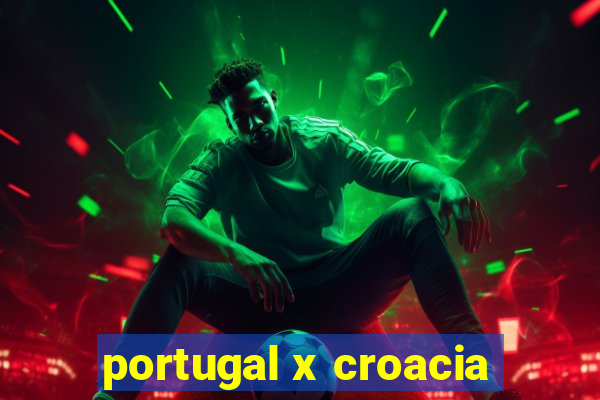 portugal x croacia