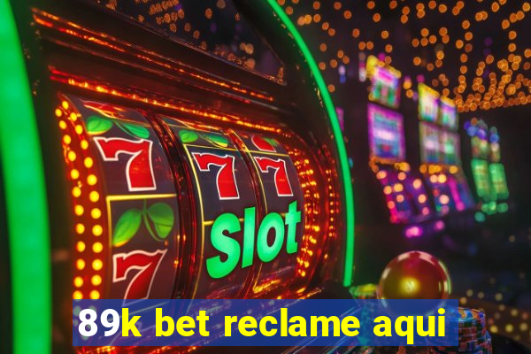 89k bet reclame aqui