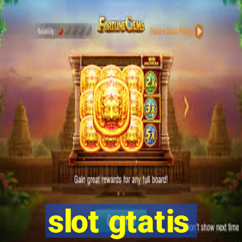 slot gtatis