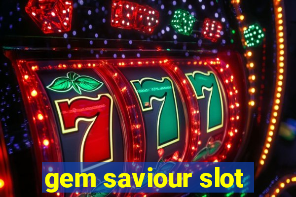 gem saviour slot