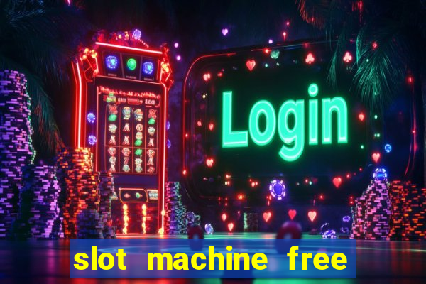 slot machine free slots & casino