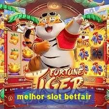 melhor slot betfair