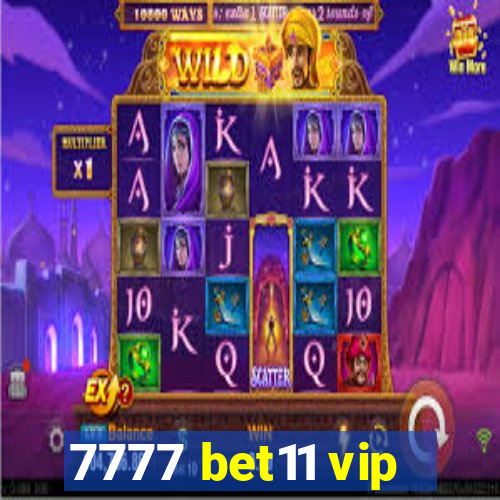 7777 bet11 vip