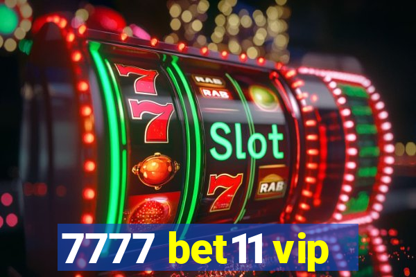 7777 bet11 vip