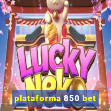 plataforma 850 bet