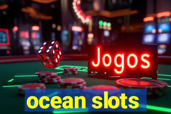 ocean slots