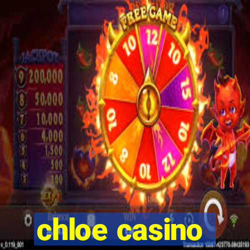 chloe casino