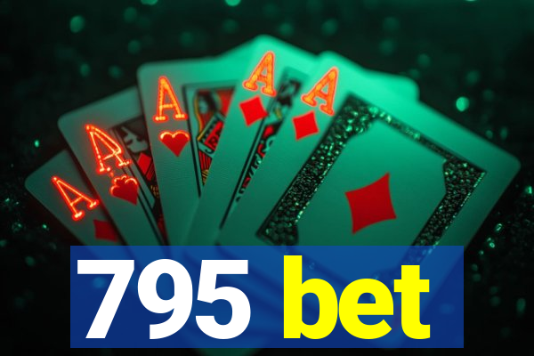 795 bet