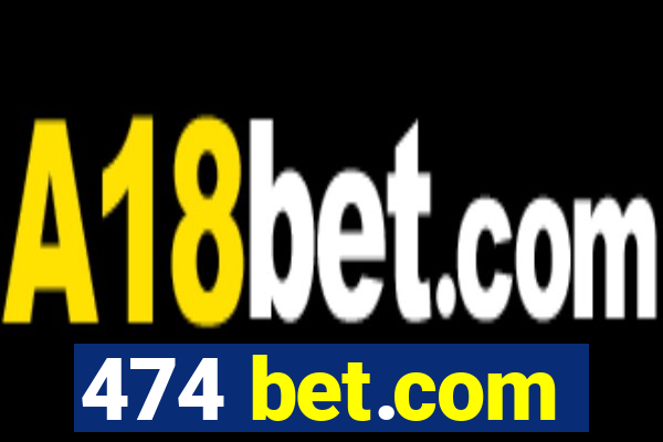 474 bet.com