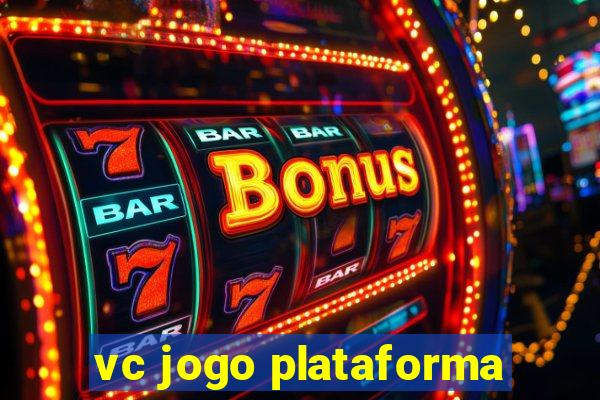 vc jogo plataforma