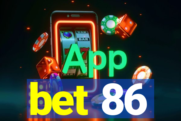 bet 86