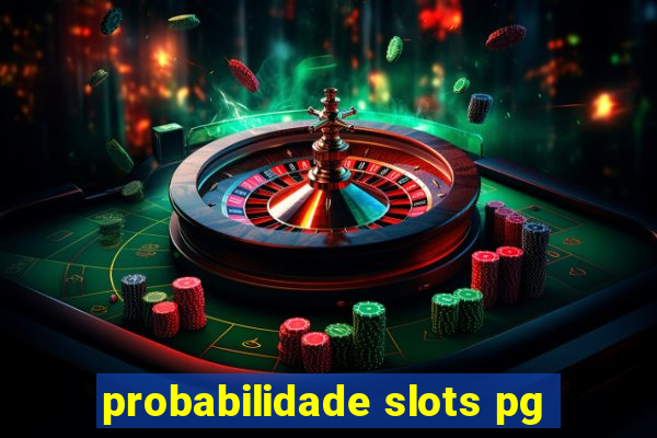 probabilidade slots pg