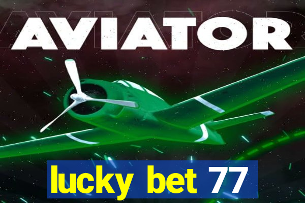 lucky bet 77