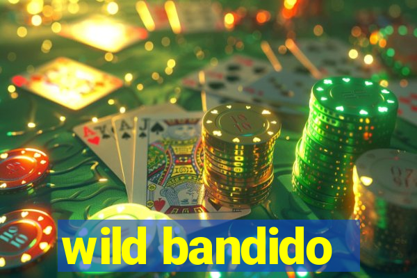 wild bandido