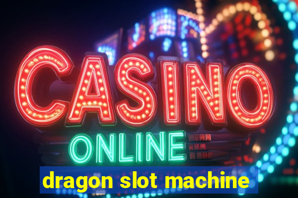 dragon slot machine