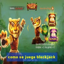 como se juega blackjack