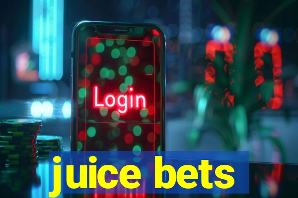 juice bets