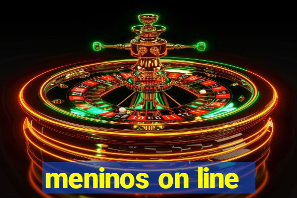 meninos on line