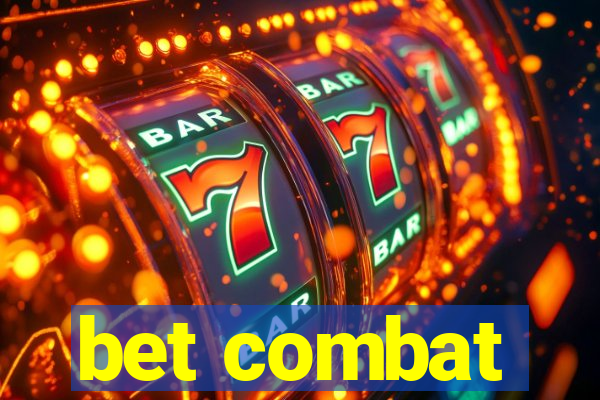 bet combat