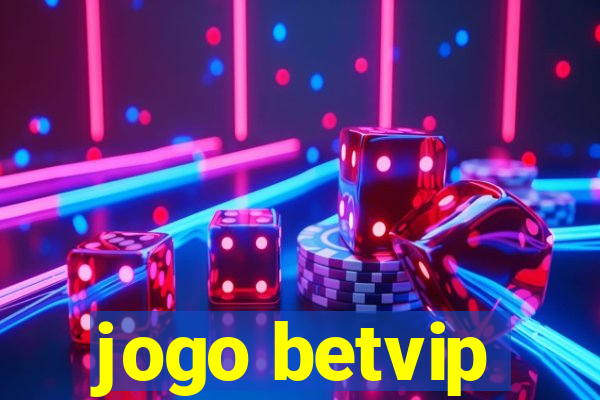 jogo betvip