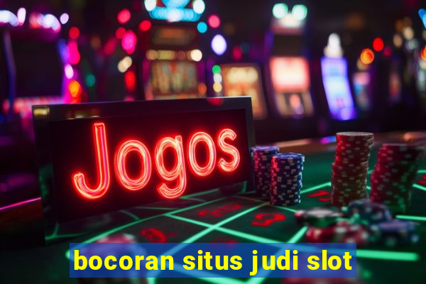 bocoran situs judi slot