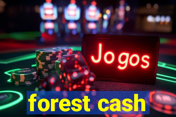 forest cash