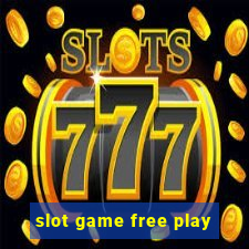 slot game free play