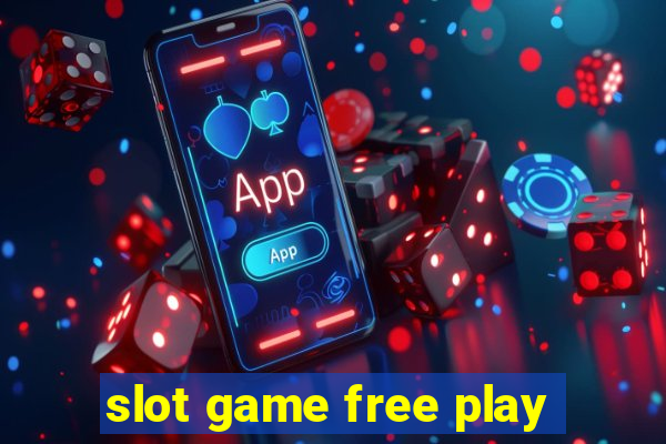 slot game free play