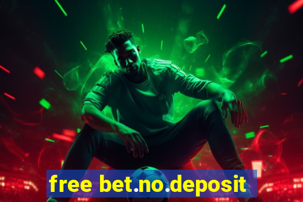 free bet.no.deposit