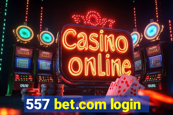 557 bet.com login