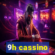 9h cassino