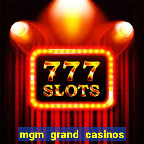 mgm grand casinos las vegas