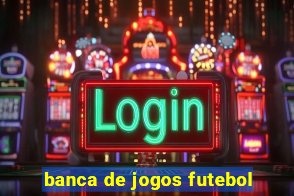 banca de jogos futebol